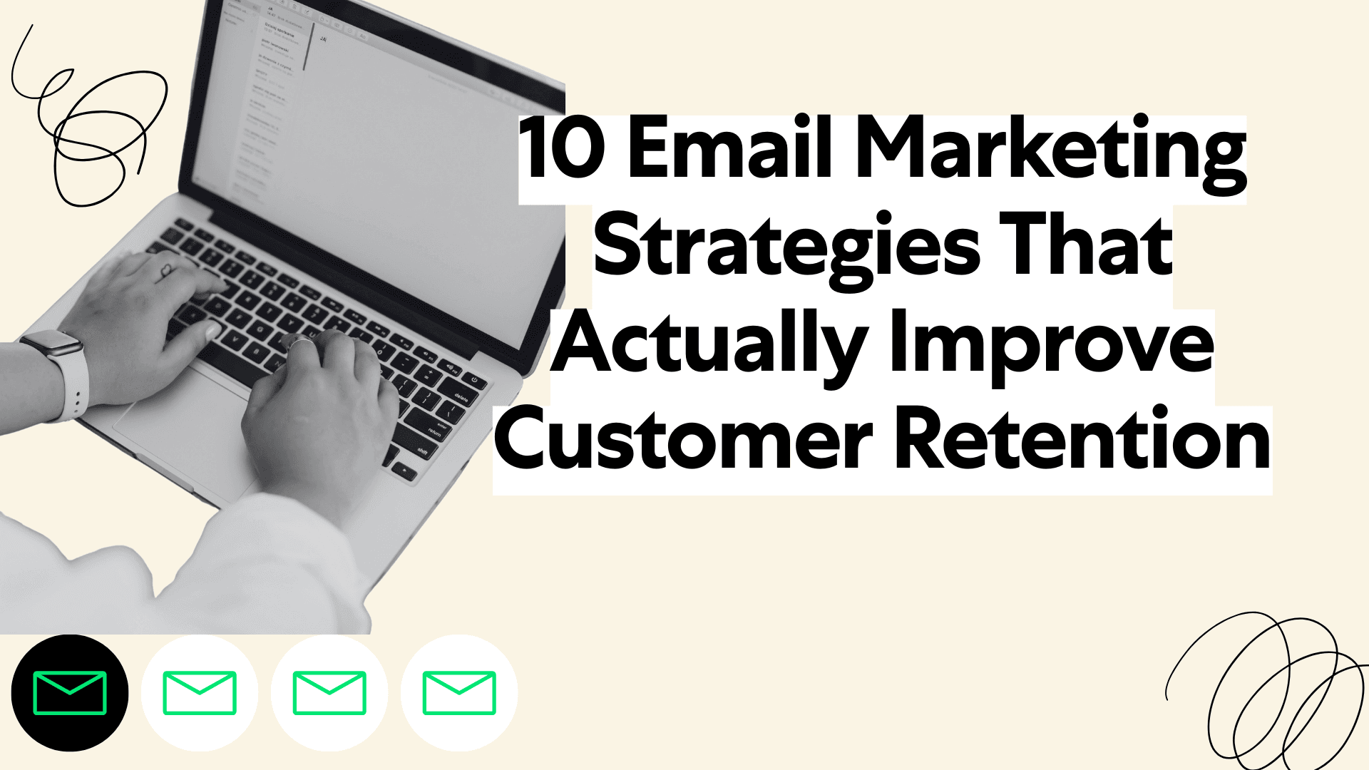 10 Email Marketing Strategies That Actually Improve Customer Retention