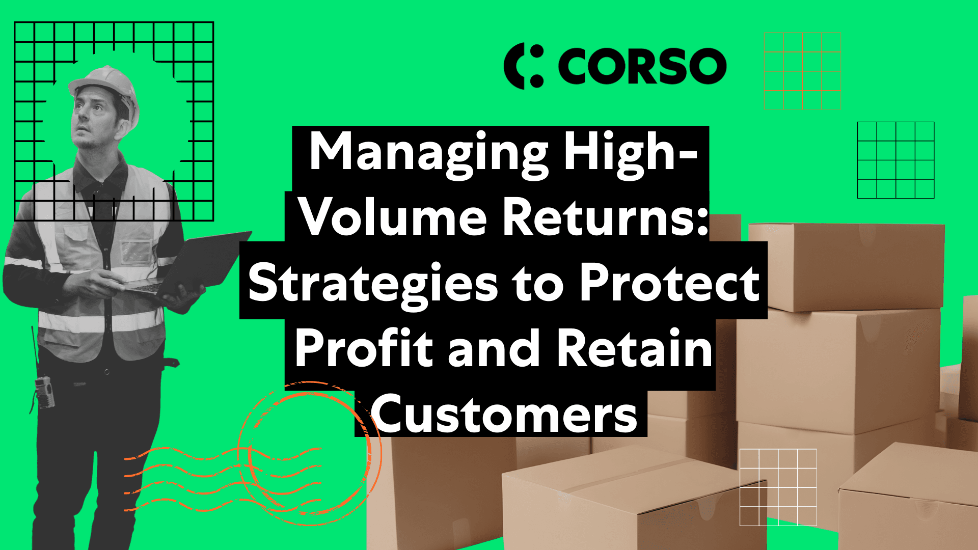 Managing High-Volume Returns: Strategies to Protect Profit and Retain Customers