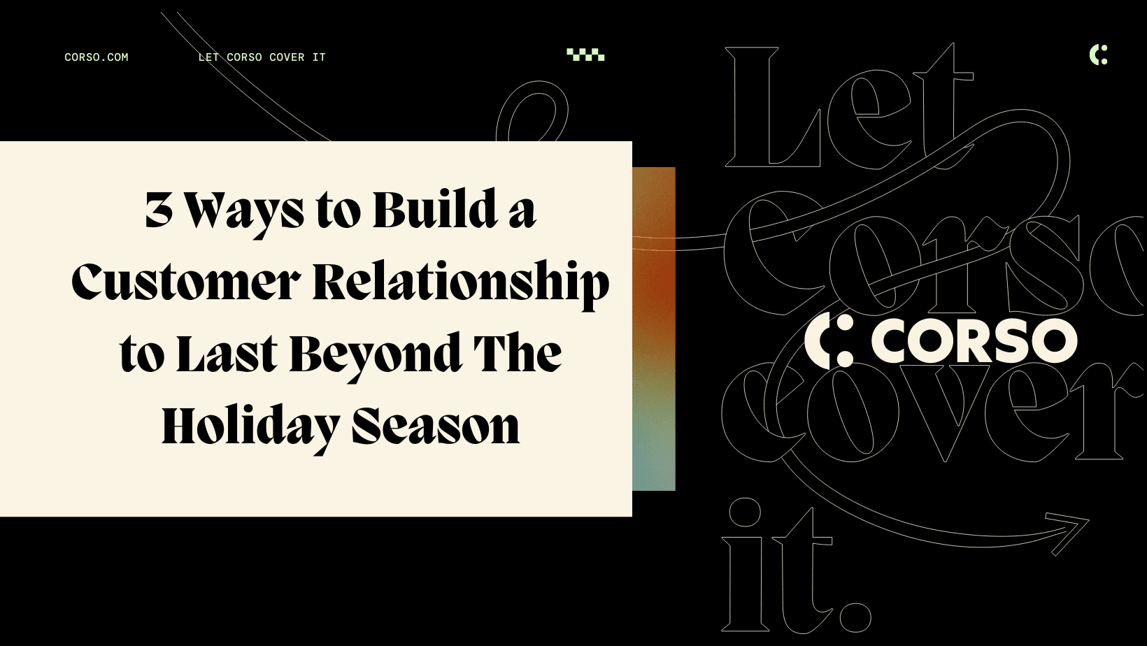 How To Build a Customer Relationship Beyond the Holiday Season